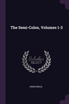 Paperback The Semi-Colon, Volumes 1-3 Book