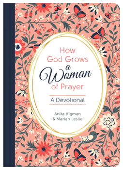 Hardcover How God Grows a Woman of Prayer: A Devotional Book