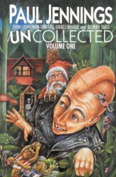 Uncollected Volume One: Unreal, Unbelievable & Quirky Tales - Book  of the Uncollected
