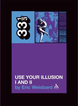Paperback Guns N' Roses: Use Your Illusion I and II Book