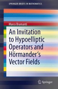 Paperback An Invitation to Hypoelliptic Operators and Hörmander's Vector Fields Book