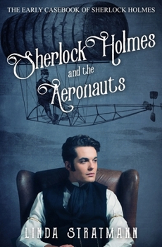 Sherlock Holmes and the Aeronauts (The Early Casebook of Sherlock Holmes)