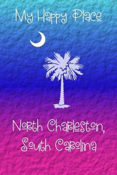 Paperback My Happy Place: North Charleston Book