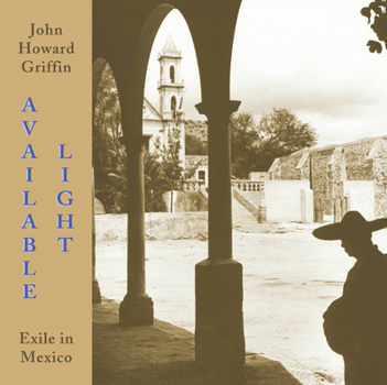 Paperback Available Light: Exile in Mexico Book
