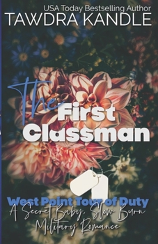 Paperback The First Classman: West Point Tour of Duty: A Secret Baby Slow Burn Military Romance Book