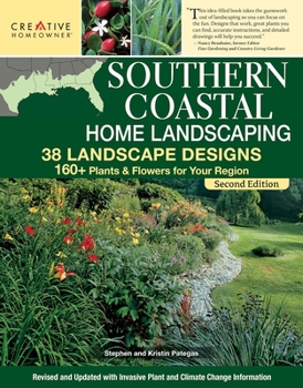 Paperback Southern Coastal Home Landscaping, Second Edition: 38 Landscape Designs with 160+ Plants & Flowers for Your Region Book