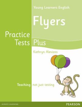 Paperback YOUNG LEARNERS ENGLISH FLYERS PRACTICE TESTS PLUS STUDENTS' BOOK