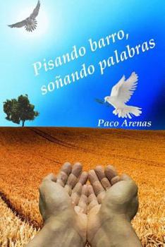 Paperback Pisando Barro, Sonando Palabras [Spanish] Book