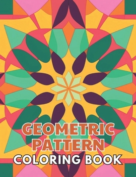 Paperback Geometric Pattern Coloring Book: High Quality and Unique Colouring Pages Book