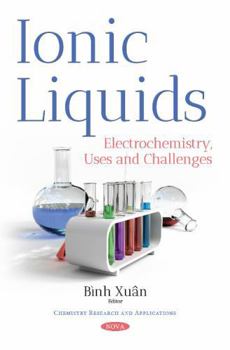Paperback Ionic Liquids: Electrochemistry, Uses and Challenges (Chemistry Research and Applications) Book