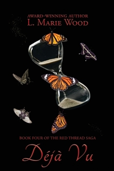 Deja Vu : Book Four of the Red Thread Saga