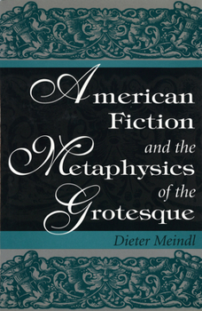 Hardcover American Fiction and the Metaphysics of the Grotesque Book