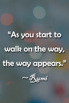 Paperback "As You Start to Walk on the Way, the Way Appears" Rumi Notebook: Lined Journal, 120 Pages, 6 x 9 inches, Sweet Gift, Soft Cover, Rainbow Dark Water S Book