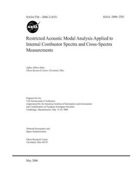 Paperback Restricted Acoustic Modal Analysis Applied to Internal Combustor Spectra and Cross-Spectra Measurements Book