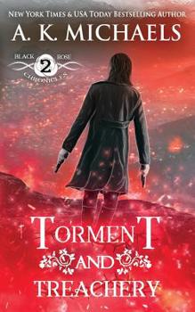 Paperback The Black Rose Chronicles, Torment and Treachery: Book 2 Book