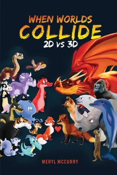 Paperback When Worlds Collide: 2D vs 3D Book