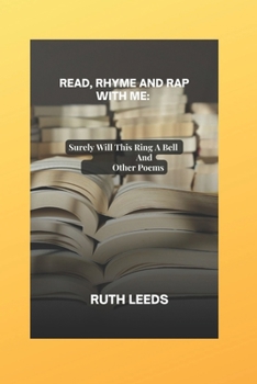 Paperback Read, Rhyme and Rap With Me: Surely Will This Ring A Bell And Other Poems Book