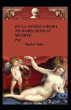 Paperback En La Antigua Roma No Había Sexo Ni Muerte [Spanish] Book