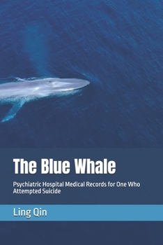 The Blue Whale: Psychiatric Hospital Medical Records for One Who Attempted Suicide