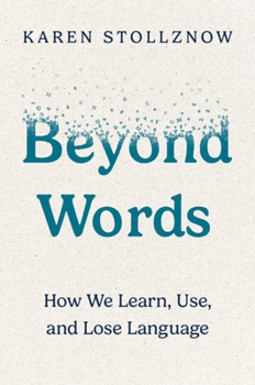 Paperback Beyond Words: How We Learn, Use, and Lose Language Book