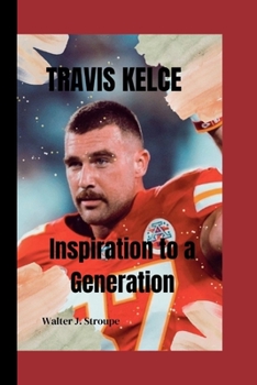 Paperback Travis Kelce: Inspiration to a Generation Book