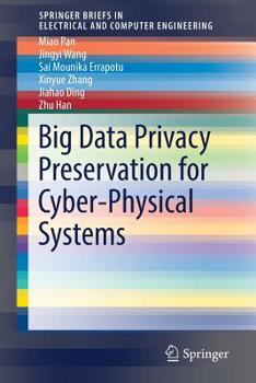 Big Data Privacy Preservation for Cyber-Physical Systems - Book  of the SpringerBriefs in Electrical and Computer Engineering