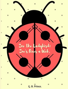 Paperback Zoe the Ladybird.: Zoe Fixes a Web. Book