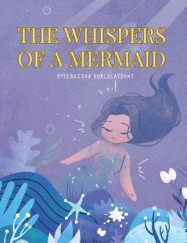 Paperback The Whispers of a Mermaid: Discovering Love's Secret Song in the Deep Sea Book