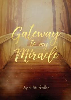 Paperback Gateway To My Miracle Book