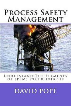 Paperback Process Safety Management: Understand the Elements of (Psm) 29cfr 1910.119 Book