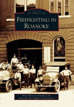 Firefighting in Roanoke - Book  of the Images of America: Virginia