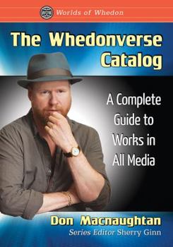 Paperback The Whedonverse Catalog: A Complete Guide to Works in All Media Book