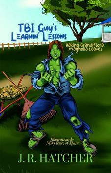 Paperback TBI Guy's Learnin' Lessons: Raking Gradiflora Magnolia Leaves Book