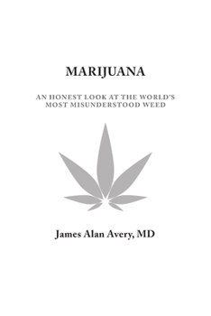 Marijuana: An Honest Look at the World's Most Misunderstood Weed