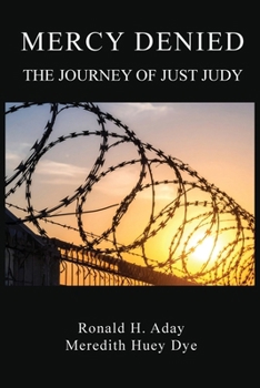 Mercy Denied: The Journey of Just Judy