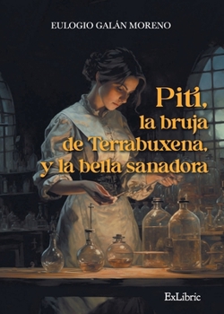 Paperback Piti, la bruja de Terrabuxena, y la bella sanadora [Spanish] Book