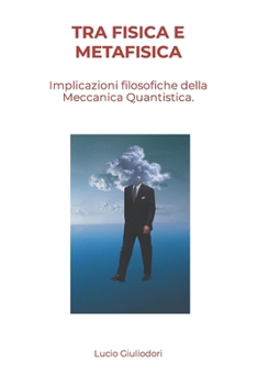 Paperback Tra fisica e metafisica.: Alcune implicazioni filosofiche della meccanica quantistica. [Italian] Book