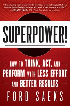 Hardcover Superpower: How to Think, Act, and Perform with Less Effort and Better Results Book