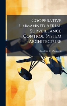 Hardcover Cooperative Unmanned Aerial Surveillance Control System Architecture Book