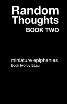 Paperback Random Thoughts Book 2: Miniature Epiphanies: The big book of thoughts that really make you think Book