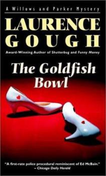 The Goldfish Bowl (Willows and Parker Mysteries) - Book #1 of the A Willows and Parker Mystery