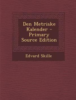 Den Metriske Kalender - Primary Source Edition
