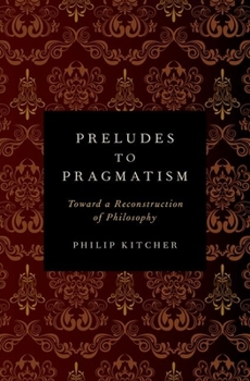 Hardcover Preludes to Pragmatism: Toward a Reconstruction of Philosophy Book