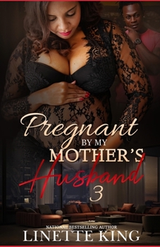 Pregnant by My Mother's Husband 3 - Book #3 of the Pregnant by My Mother's Husband