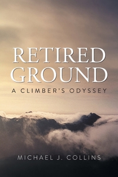 Paperback Retired Ground: A Climber's Odyssey Book