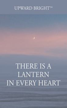 Hardcover There Is a Lantern In Every Heart Book