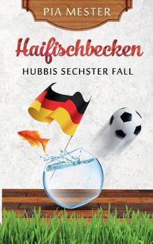 Paperback Haifischbecken: Hubbis sechster Fall [German] Book