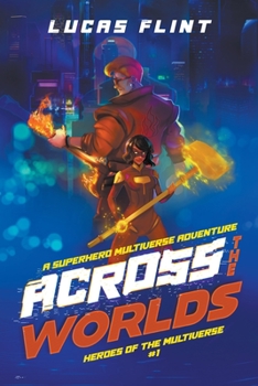 Paperback Across the Worlds: An Epic Superhero Multiverse Adventure Book