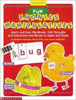 Paperback Fun Phonics Manipulatives: Quick and Easy Flip Books, Pull Throughs, and Interactive Minibooks to Make and Share Book