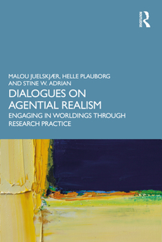 Paperback Dialogues on Agential Realism: Engaging in Worldings through Research Practice Book